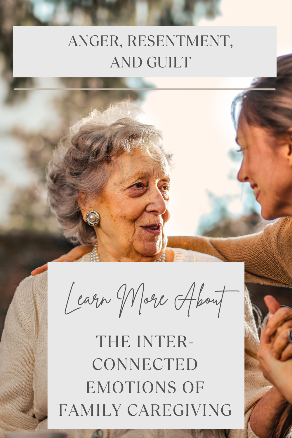 Anger, Resentment, and Guilt:  The Inter-Connected Emotions of Family Caregiving